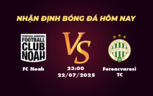 fc noah ferencvarosi tc 22 07 c1